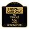 Signmission Compact Cars Only-No Trucks SUVs Vans Crossovers, Black & Gold Alum Sign, 18" x 18", BG-1818-24247 A-DES-BG-1818-24247 - alternate 1